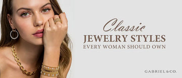 11 Classic Jewelry Styles Every Woman Should Have in Her Collection